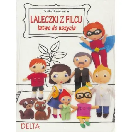 Laleczki z filcu łatwe do uszycia